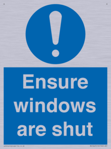 Ensure windows are shut